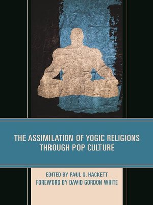 cover image of The Assimilation of Yogic Religions through Pop Culture